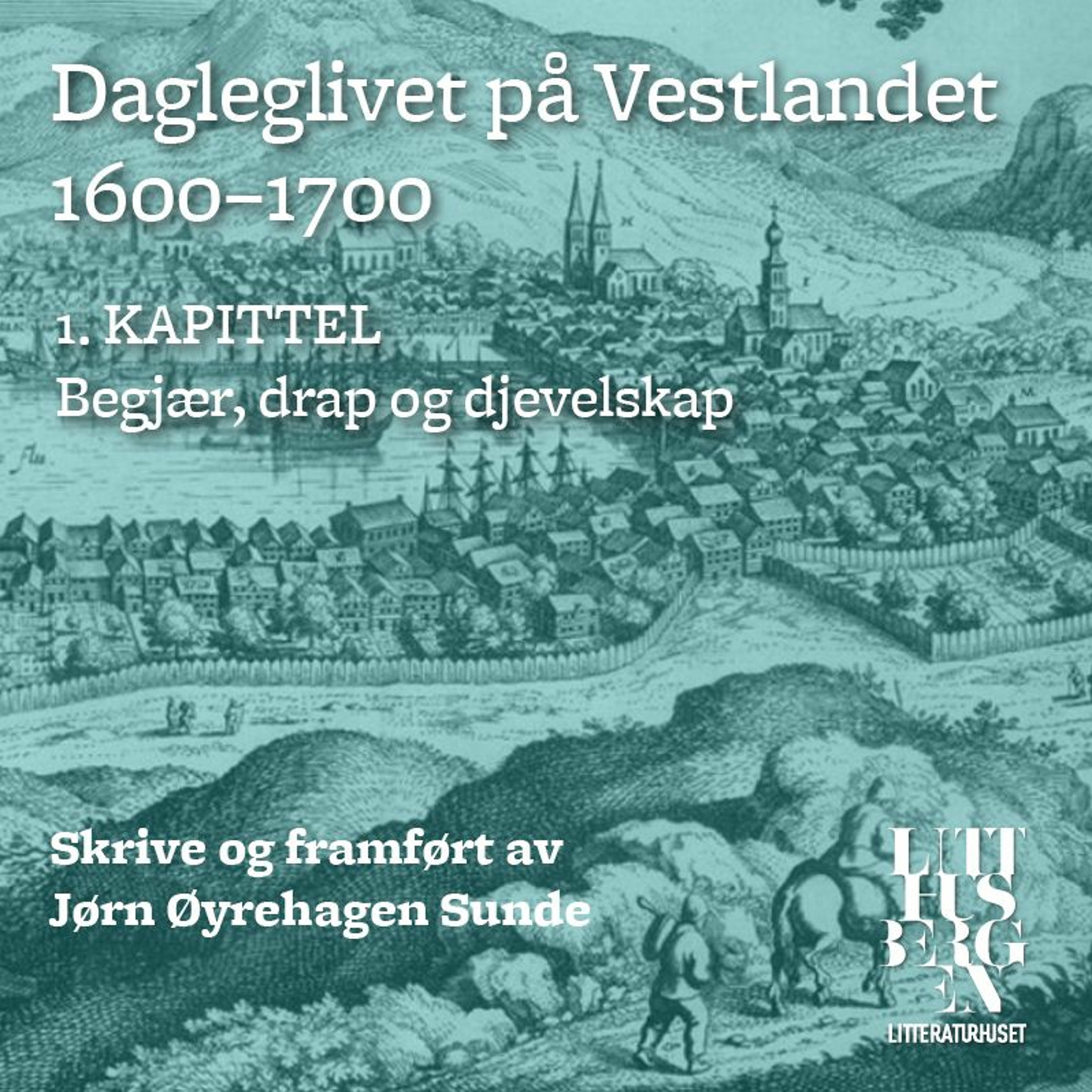 Dagleglivet på Vestlandet 1600-1700  – Del 1: Begjær, drap og djevelskap episode artwork