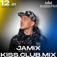 JAMIX – KISS.CLUB.MIX  KISS FM Podcast (Afro House & Melodic Techno DJ Mix)