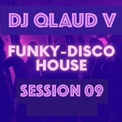 FUNKY DISCO HOUSE SESSION O9