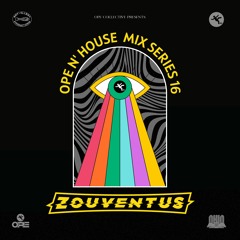 Ope N' House Mix Series 16: ZouVentus