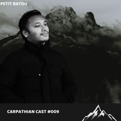 Carpathian Cast #009 - Petit Batou