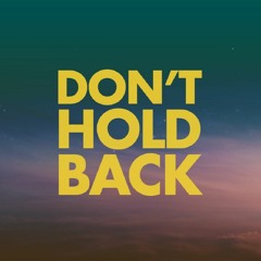 Dont Hold Back