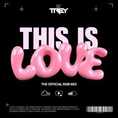 DJ TREY Presents - “This Is Love” (Sunmer R&B Mix)