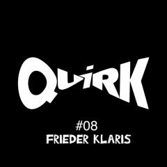 QUIRKS 08 - Frieder Klaris (To Rico's Kitchen)