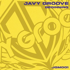 Javy Groove - Beginning (3/1/2025)