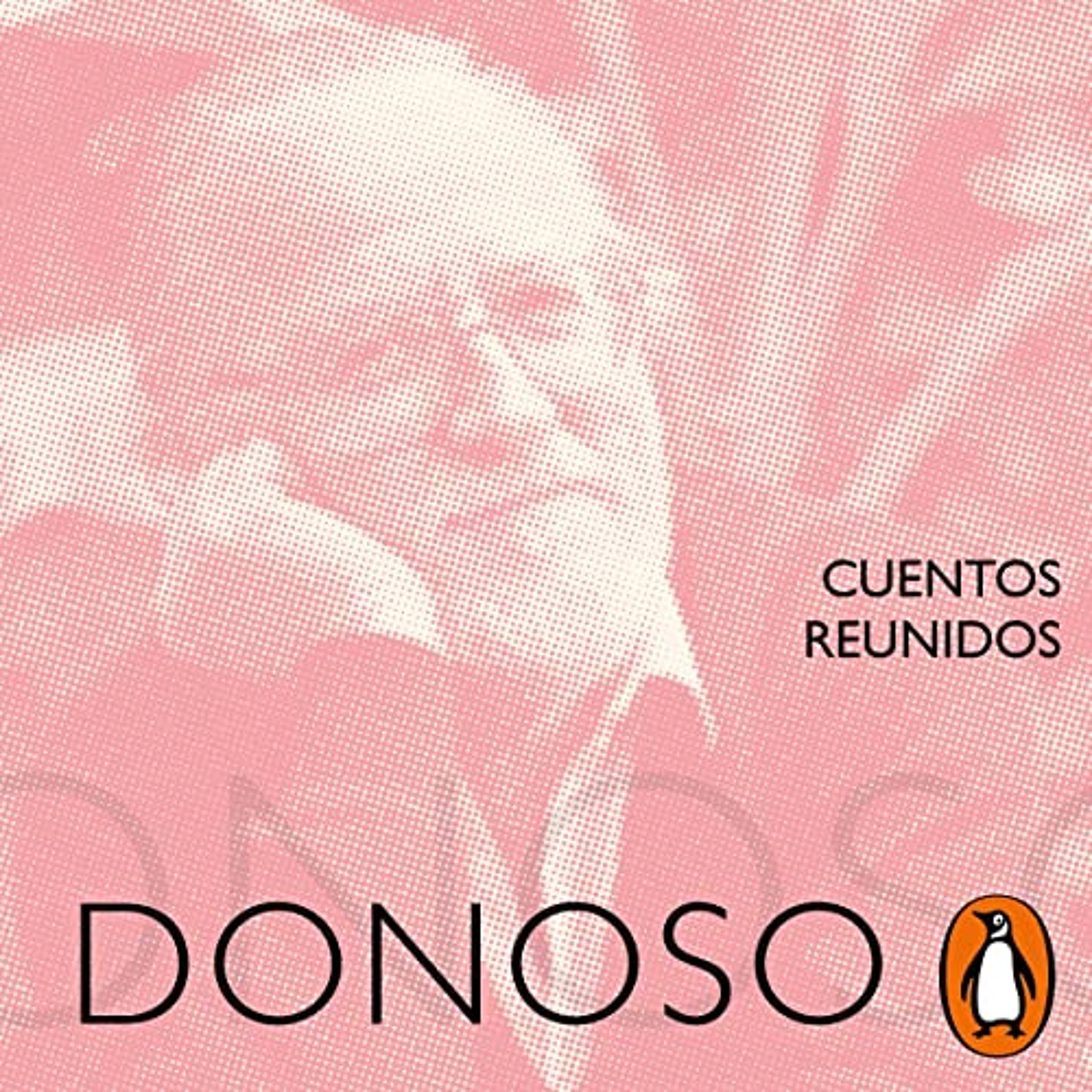 Cuentos reunidos: José Donoso [Collected Tales: José Donoso] (Audiolibro) | Prueba Gratis