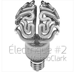 Dj Marcio Clark - Électrique #2 - HouseSession April'17