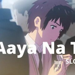 Aaya_Na_Tu_-__Slowed___Reverbed____Arjun_Kanungo_%2C_Momina_Mustehsan___
