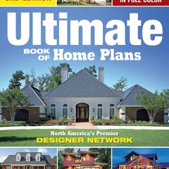 DOWNLOAD❤️eBook✔️ Ultimate Book of Home Plans 780 Home Plans in Full Color North America's P