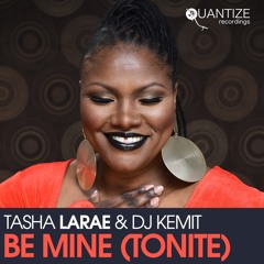 Tasha LaRay & DJ Kemit - Be Mine