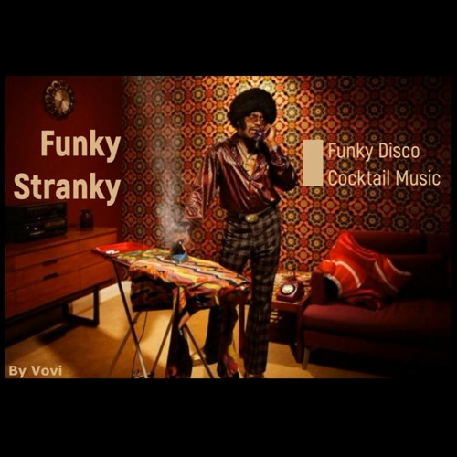 Funky Stranky , Cocktail  Music Mix. By Vovi