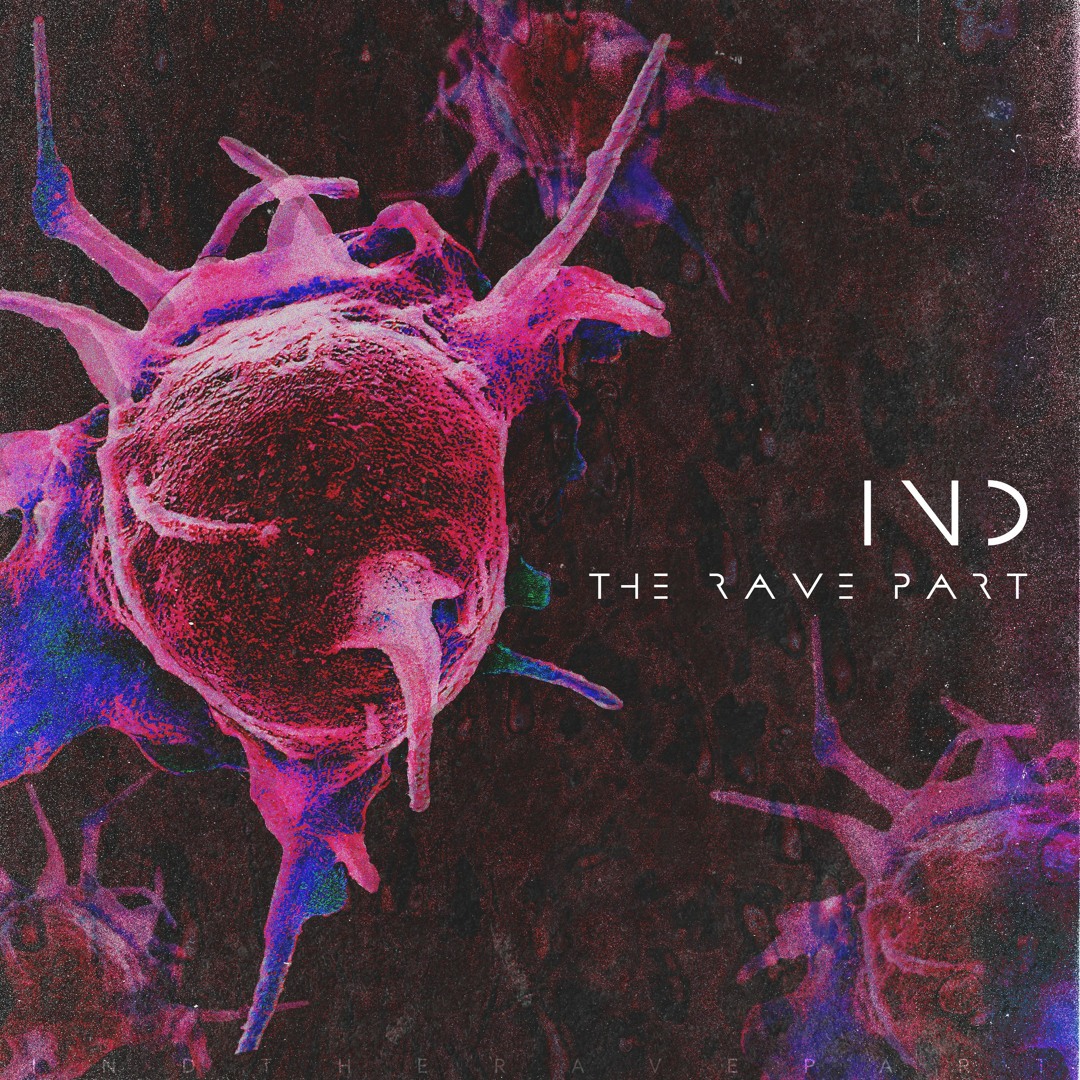 Stream IND_The Rave Part by IND | Listen online for free on SoundCloud