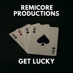 RemiCore Productions - Get Lucky