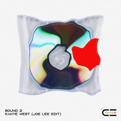 Kanye West - Bound 2 (Joe Lee Edit)