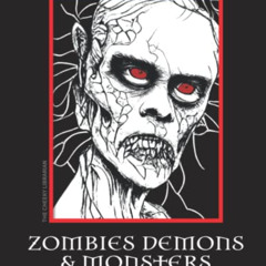 Get KINDLE 📬 Zombies, Demons, and Monsters: A Horror Coloring Book for Adults by  Th