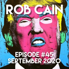 Rob Cain - Episode #45 - September 2020