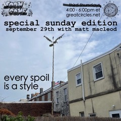 Every Spoil Is A Style w/Soon Come & special guest Matt MacLeod - 29SEPT2024
