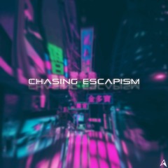 Chasing Escapism