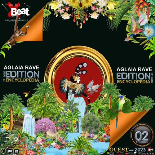 Aglaia Rave - EDITION  02 - XBeat Radio - ENCYCLOPEDIA  Hosted By Aglaia Rave & Leo Baroso 2023