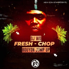 FRESH - Chop Remix ( DJ WO 974 X Bouyon Jump Up ) - 22K