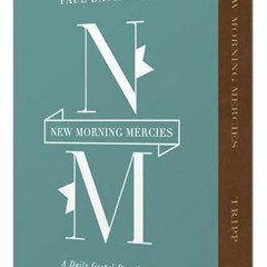Download pdf New Morning Mercies: A Daily Gospel Devotional by  Paul David Tripp