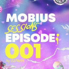 Mobius Sessions By Liz Mappe Episode #001
