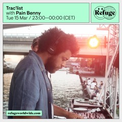 Pain Benny - Trac'list x Refuge Worldwide