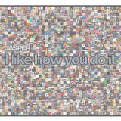 JASPER - I LIKE HOW YOU DO IT