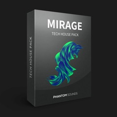 Phantom - Mirage - Tech House Pack