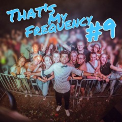 That`s My Frequency #9