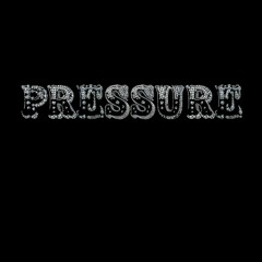 Pressure w/ jaytoanti    p. Steazy