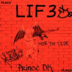 Prince Dk - LIF3 Official Audio