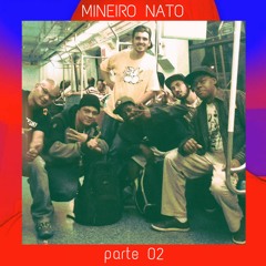 Mineiro Nato II - P.MC, Lindomar 3L, DGO, Vulgo Negão, Dais