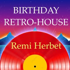 Mega Retro House birthday Remi Herbet - 12 06 2023