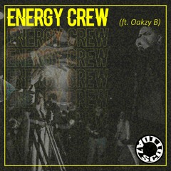 Energy Crew (ft. Oakzy B) *FREE DOWNLOAD*