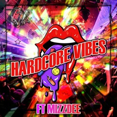 MIZZDEE-HARDCORE VIBES 🎤💃