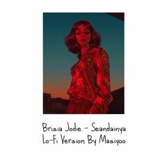 Brisia Jodie - Seandainya (Lo-Fi Version By Masiyoo)