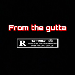 From The Gutta(Feat. Lil Chris and Lil Drew and Prod. By Haake)