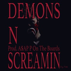 Demons N Screamin Prod. A$AP P On The Boards