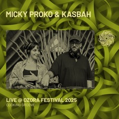 MICKY PROCKO & KASBAH - Live @ Ozora Festival 2025 | Cooking Groove