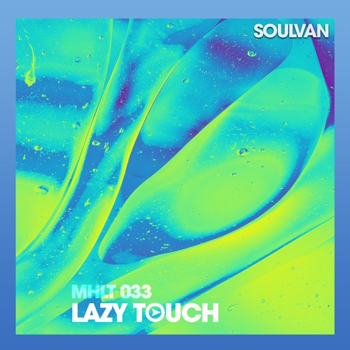 MHLT 033 - SOULVAN - Music Horizons Lazy Touch @ July 2020