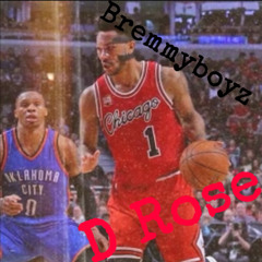 D rose - Bremmyboyz