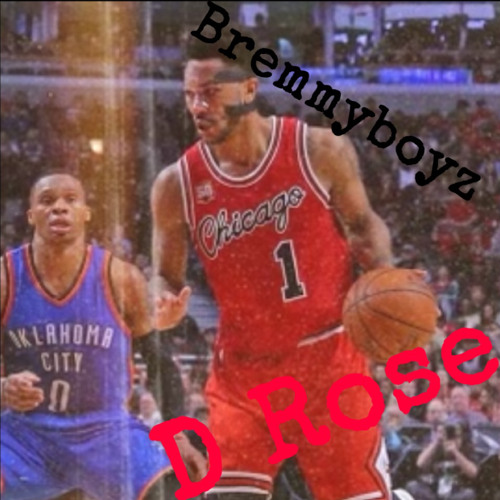 D rose - Bremmyboyz