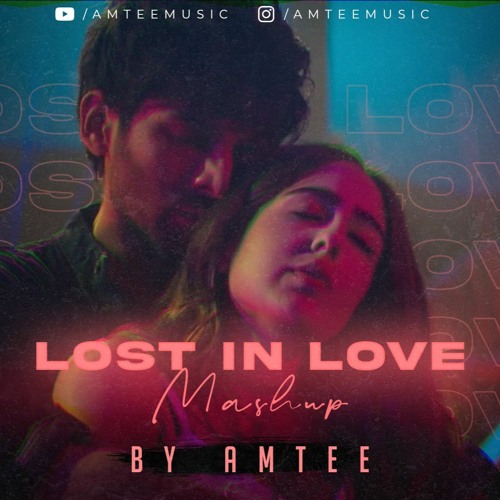Lost In Love Mashup Amtee Indian Lofi Hip Hop Bollywood Lofi Kho Gaye Hum Kaha Woh Lamhe By Amtee