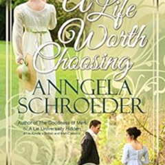READ EBOOK 📃 A Life Worth Choosing: A Jane Austen "Pride and Prejudice" Variation by