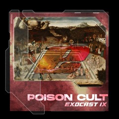 Exocast IX - Poison Cult