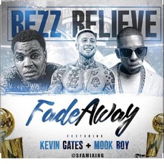 Fade Away (feat. Kevin Gates & Mook Boy)