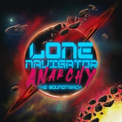Lone Navigator: Anarchy (OST)