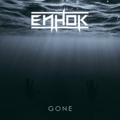 Enhok - Gone