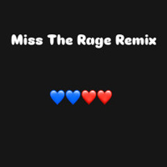 Miss The Rage Remix (with.MOSURA)